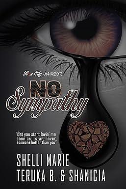 No Sympathy by Shanicia, Teruka B., Shelli Marie
