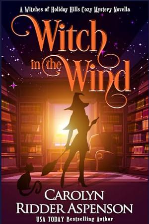 Witch in the Wind by Carolyn Ridder Aspenson