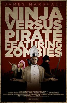 Ninja Versus Pirate Featuring Zombies by James Marshall