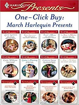 One-Click Buy: March Harlequin Presents by Trish Morey, Cathy Williams, Trish Wylie, Lindsay Armstrong, Nicola Marsh, Kim Lawrence, Catherine George, Anne Mather, Heidi Rice, Robyn Grady, Lynne Graham