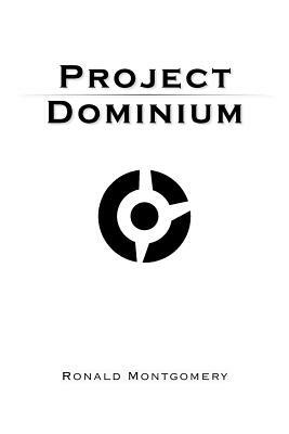 Project Dominium by Ronald Montgomery