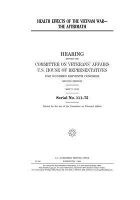 Health effects of the Vietnam War: the aftermath by Committee On Veterans (house), United St Congress, United States House of Representatives