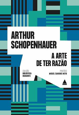 A arte de ter razão by Arthur Schopenhauer