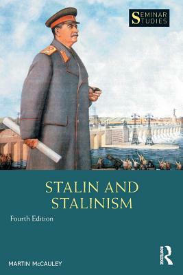 Stalin and Stalinism by Martin McCauley