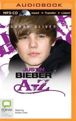 Justin Bieber A-Z by Sarah Oliver