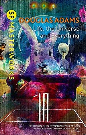 Life, The Universe And Everything by Douglas Adams