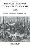 Through the Storm, Through the Night: A History of African American Christianity by Paul Harvey