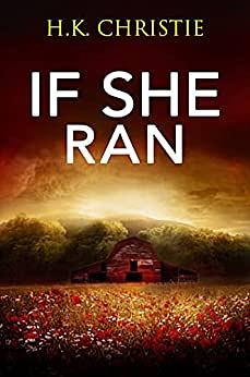 If She Ran by H.K. Christie