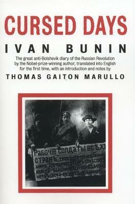 Cursed Days: Diary of a Revolution by Ivan Alekseyevich Bunin