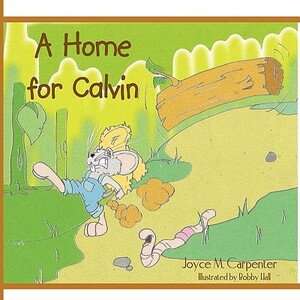 A Home for Calvin by Joyce M. Carpenter