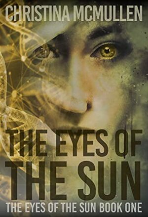 The Eyes of The Sun by Christina McMullen