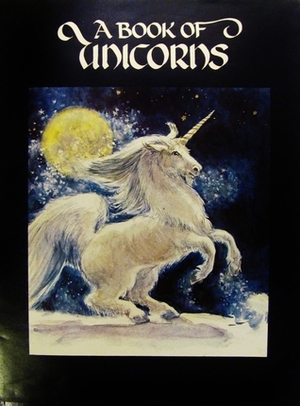 A Book of Unicorns by Welleran Poltarnees