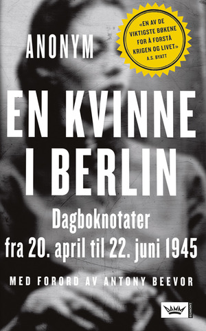 En kvinne i Berlin. Dagboknotater fra 20. april til 22. juni 1945 by Marta Hillers