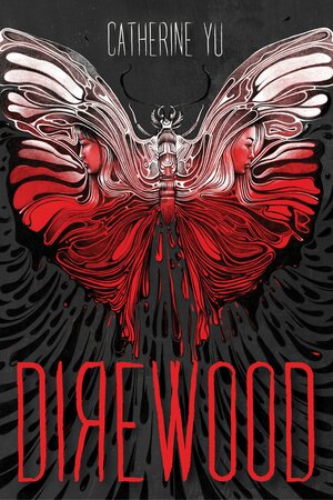 Direwood by Catherine Yu