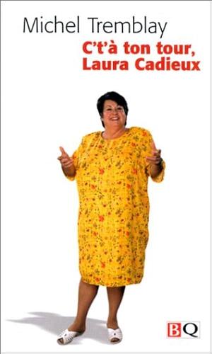 C't'à ton tour, Laura Cadieux by Michel Tremblay