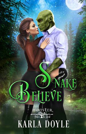 Snake Believe by Karla Doyle