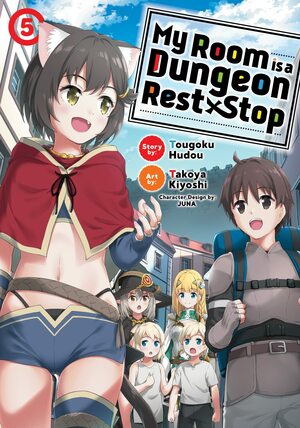 My Room Is a Dungeon Rest Stop (Manga) Vol. 5 by Takoya Kiyoshi, Tougoku Hudou