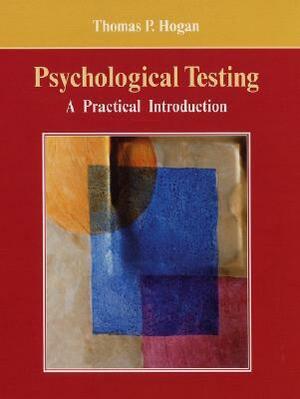 Psychological Testing: A Practical Introduction by André I. Khuri, Brooke Cannon, Thomas P. Hogan