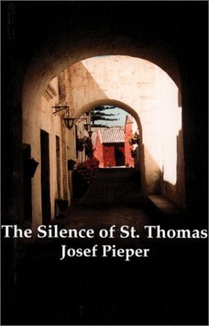 Silence Of St. Thomas by Josef Pieper, Daniel O'Connor, John Murray