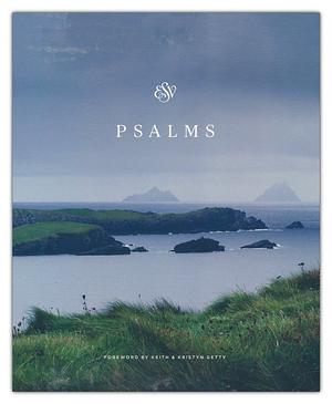 ESV Psalms, Photography Edition by Kristyn Getty, Anonymous, Anonymous, Keith Getty
