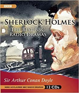Sherlock Holmes: The Best BBC Radio Dramas by NOT A BOOK