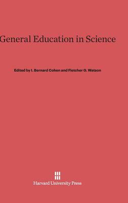General Education in Science by I. Bernard Cohen