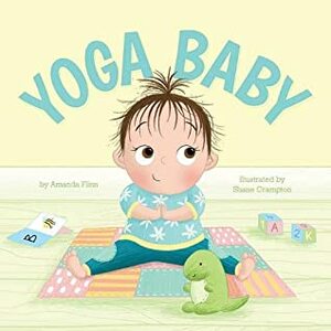 Yoga Baby by Shane Crampton, Amanda Flinn