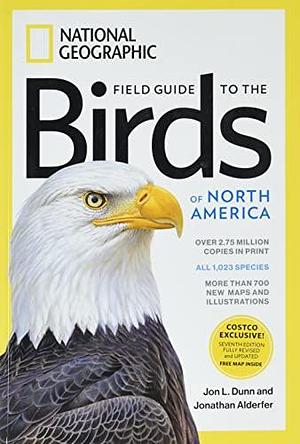 National Geographic Field Guide to the Birds of North America, With Map by Jonathan Alderfer, Jon L. Dunn, National Geographic