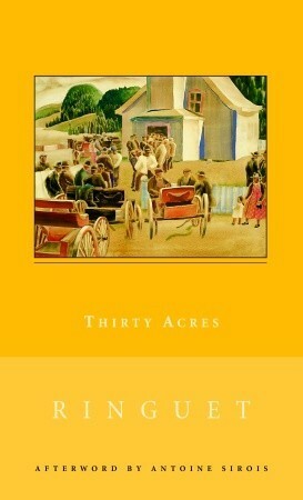 Thirty Acres by Ringuet, Felix Walter, Dorothea Walter