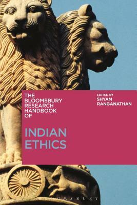 The Bloomsbury Research Handbook of Indian Ethics by 