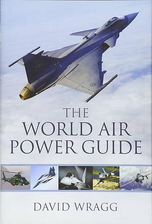 World Air Power Guide by David Wragg