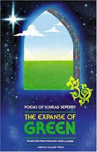 The Expanse of Green: Poems of Sohrab Sepehry by Sohrab Sepehri