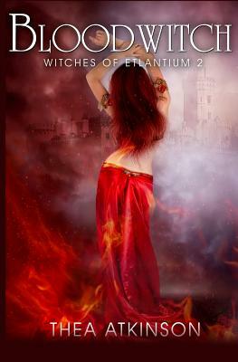 Blood Witch: Witches Of Etlantium Book 2 by Thea Atkinson