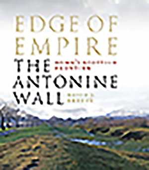 Edge of Empire, Rome's Scottish Frontier: The Antonine Wall by David J. Breeze