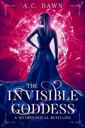 the invisible goddess by A.C. Dawn
