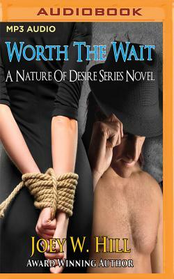 Worth the Wait by Joey W. Hill