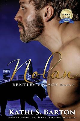 Nolan: Bentley Legacy by Kathi S. Barton