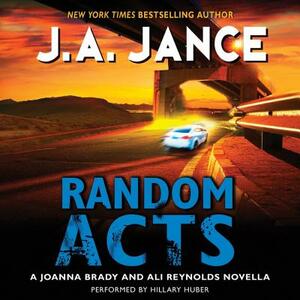 Random Acts: A Joanna Brady and Ali Reynolds Novella by J.A. Jance