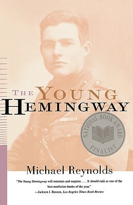 The Young Hemingway by Michael Reynolds