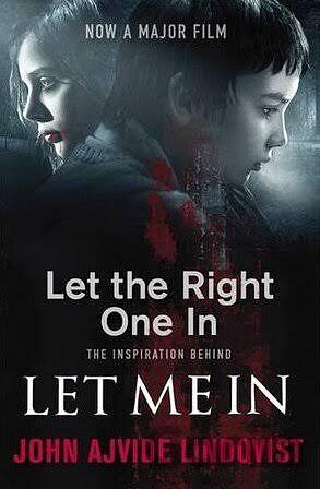 Let the Right One In by John Ajvide Lindqvist