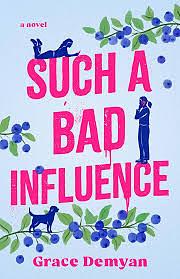 Such a Bad Influence by Grace Demyan