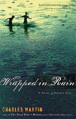 Wrapped in Rain by Charles Martin