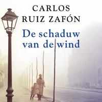 De schaduw van de wind by Carlos Ruiz Zafón