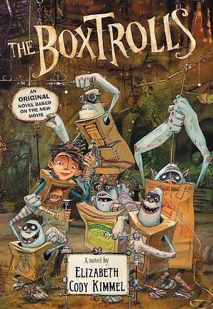 BoxTrolls, The by Elizabeth Cody Kimmel