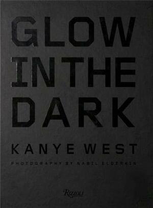 Glow in the Dark by Leah Whisler, Spike Jonze, Kanye West, Nabil Elderkin