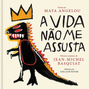 A Vida Não me Assusta by Maya Angelou