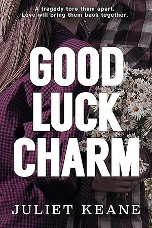 Good Luck Charm by Juliet Keane