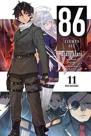 86--EIGHTY-SIX, Vol. 11: Dies Passionis by Asato Asato