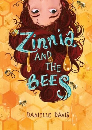 Zinnia and the Bees by Danielle Davis, Laura K. Horton