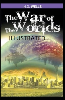 The War of the Worlds Illustrated by H.G. Wells